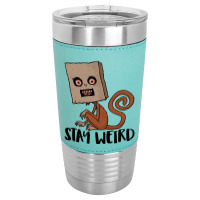 Stay Weird Sack Monkey Leatherette Tumbler | Artistshot