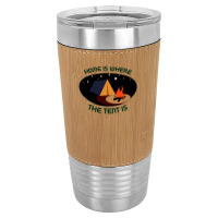 Home Is Tent Funny Leatherette Tumbler | Artistshot