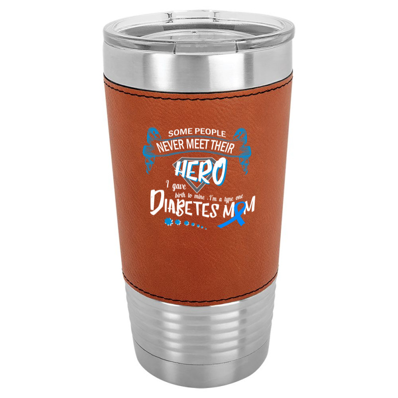 Diabetes Some People Never Meet Hero Leatherette Tumbler by hoainv | Artistshot