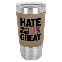 Hate Won't Make Us Great Black Leatherette Tumbler | Artistshot