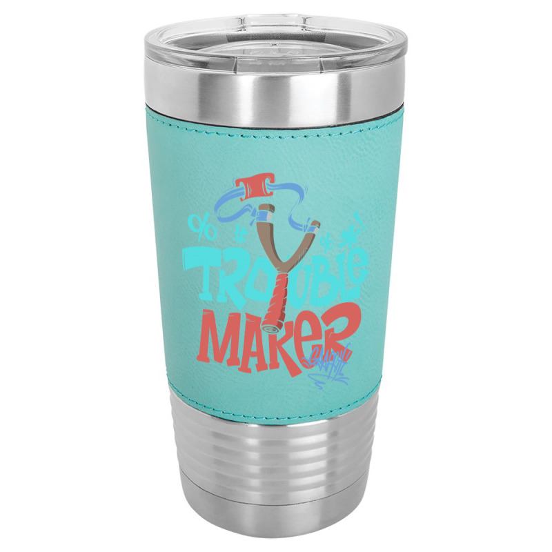 Trouble Maker Leatherette Tumbler | Artistshot