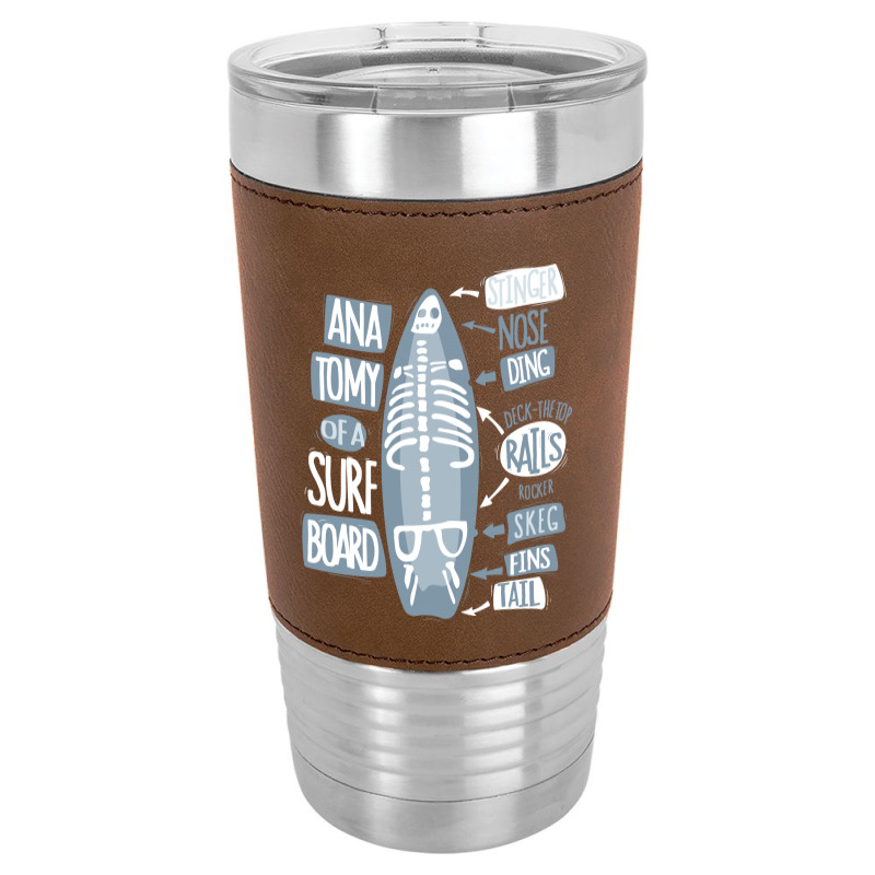 Funny Anatomy Of A Surfboard Leatherette Tumbler | Artistshot