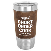 Short Order Cook Job Title Gift Leatherette Tumbler | Artistshot