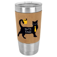 You’re Fired Leatherette Tumbler | Artistshot