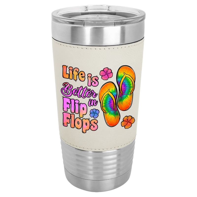 Life Is Better In Flip Flops Leatherette Tumbler | Artistshot