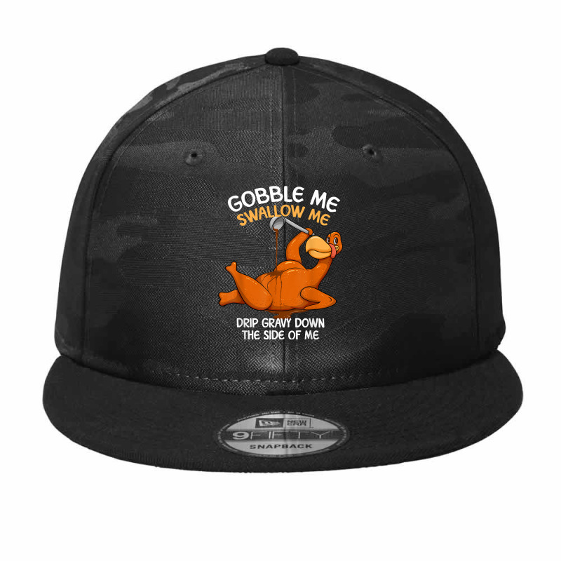 Gobble Me Swallow Me Thanksgiving Turkey Gravy Wap Lyrics T Shirt Camo Snapback | Artistshot