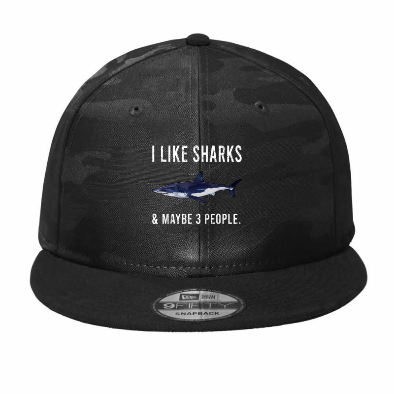 Funny I Like Shortfin Mako Shark And Maybe 3 People T Shirt Camo Snapback | Artistshot