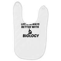 Biology Life Is Better Baby Bibs | Artistshot