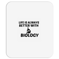 Biology Life Is Better Mousepad | Artistshot