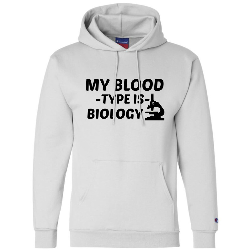 Biology My Blood Type Champion Hoodie by Perfect Designers | Artistshot