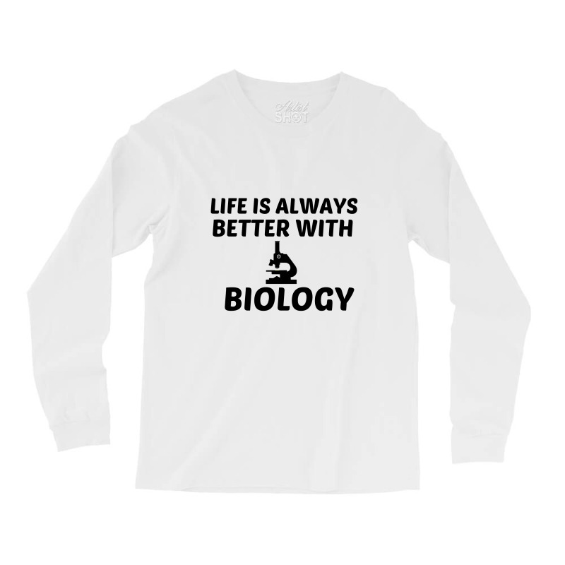 Biology Life Is Better Long Sleeve Shirts | Artistshot