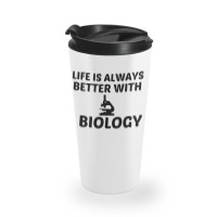 Biology Life Is Better Travel Mug | Artistshot