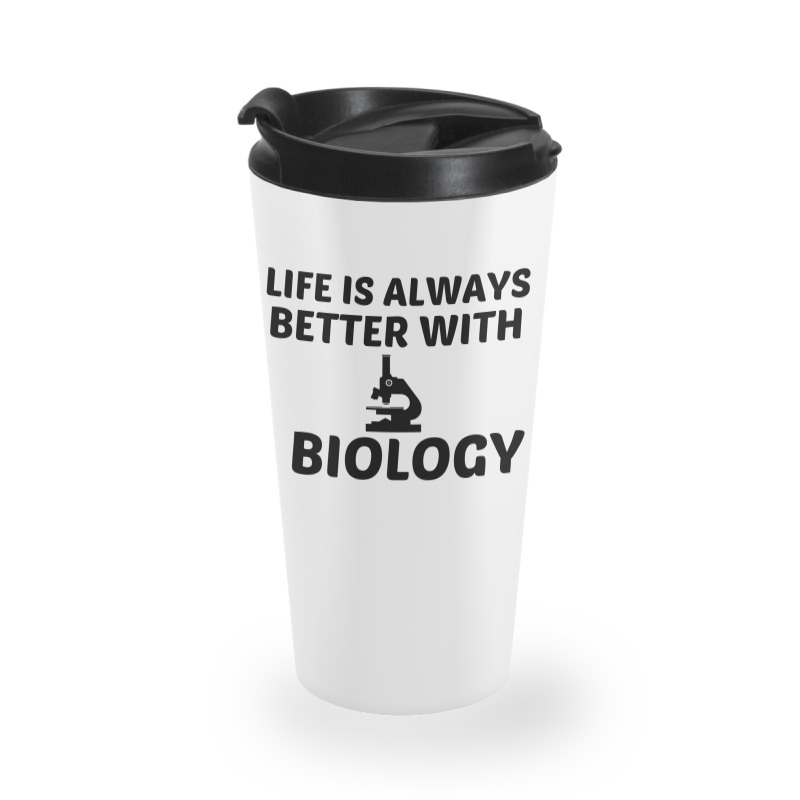 Biology Life Is Better Travel Mug | Artistshot