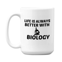 Biology Life Is Better 15 Oz Coffee Mug | Artistshot