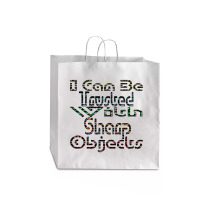 I Can Be Trusted With Sharp Objects, Jumbo Paper Bag - 18 X 7 X 18 3/4 | Artistshot