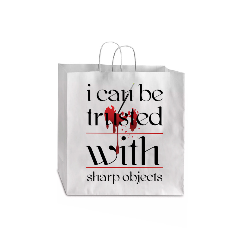 I Can Be Trusted With Sharp Objects Jumbo Paper Bag - 18 X 7 X 18 3/4 | Artistshot