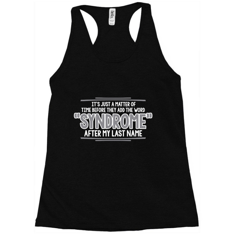 It's Just A Matter Of Time Before They Add The Word Racerback Tank by nur456 | Artistshot