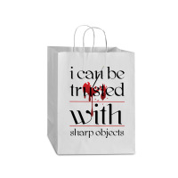 I Can Be Trusted With Sharp Objects Mart Paper Bag -13 X 7 X 17 | Artistshot