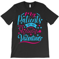 Nursing Student Designs T  Shirt Nursing Student   My Patients Are My T-shirt | Artistshot