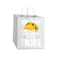 Will Give Physical Therapy For Tacos Funny Therapist Gift Take Out Paper Bag - 14 X 10 X 15 1/2 | Artistshot