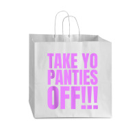 Take Your Panties Off Tank Top Vogue Paper Bag - 16 X 6 X 12 | Artistshot