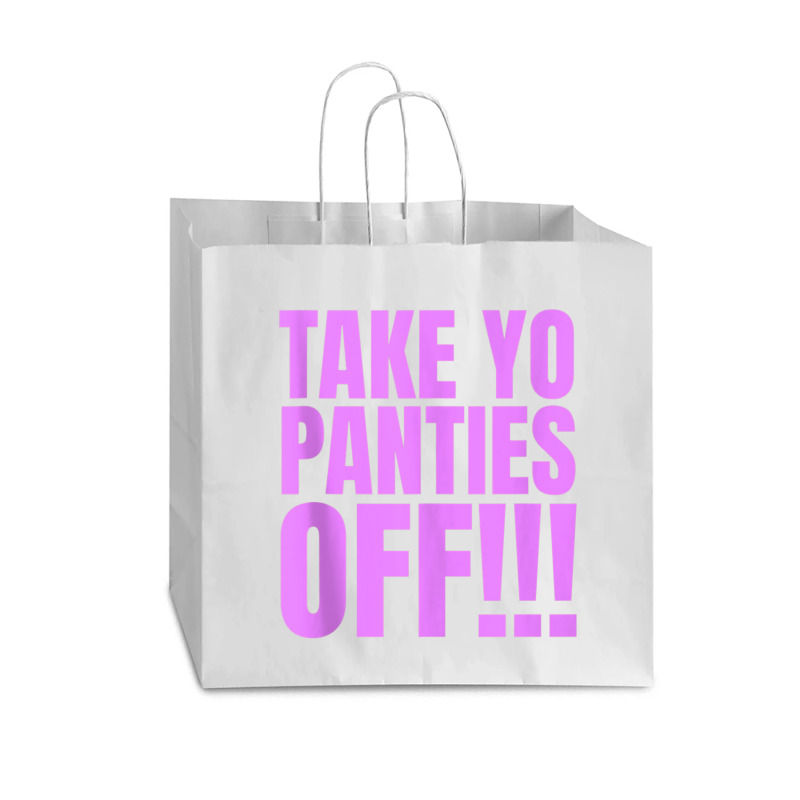 Take Your Panties Off Tank Top Vogue Paper Bag - 16 X 6 X 12 | Artistshot