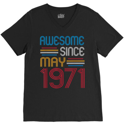 Awesome Since May 1971 Funny 51 Years Old Birthday T Shirt V-neck Tee Designed By Yurivinpco