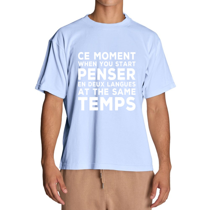 Bilingual Humor Saying Ce Moment When You Start1 Urban Heavy T-shirt by four99 | Artistshot