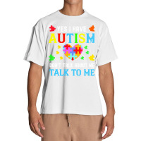 Autism Awareness Day 2021 T  Shirt Yes I Have Autism Do Not Talk About Urban Heavy T-shirt | Artistshot