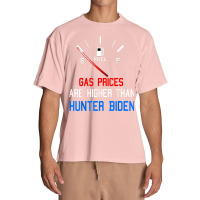 Joe Biden Gas Prices Are Higher Than Hunter Worst President T Shirt Urban Heavy T-shirt | Artistshot