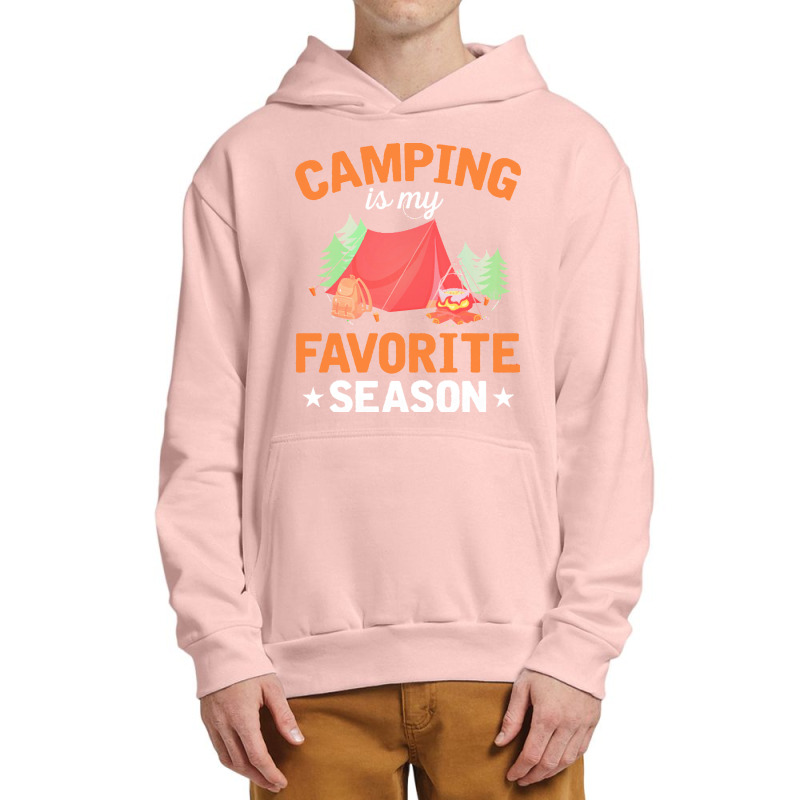 Camping T  Shirt Camping Is My Favorite Season T  Shirt Urban Pullover Hoodie by tavares | Artistshot