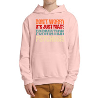 Its Just Mass Formation Psychosis Urban Pullover Hoodie | Artistshot