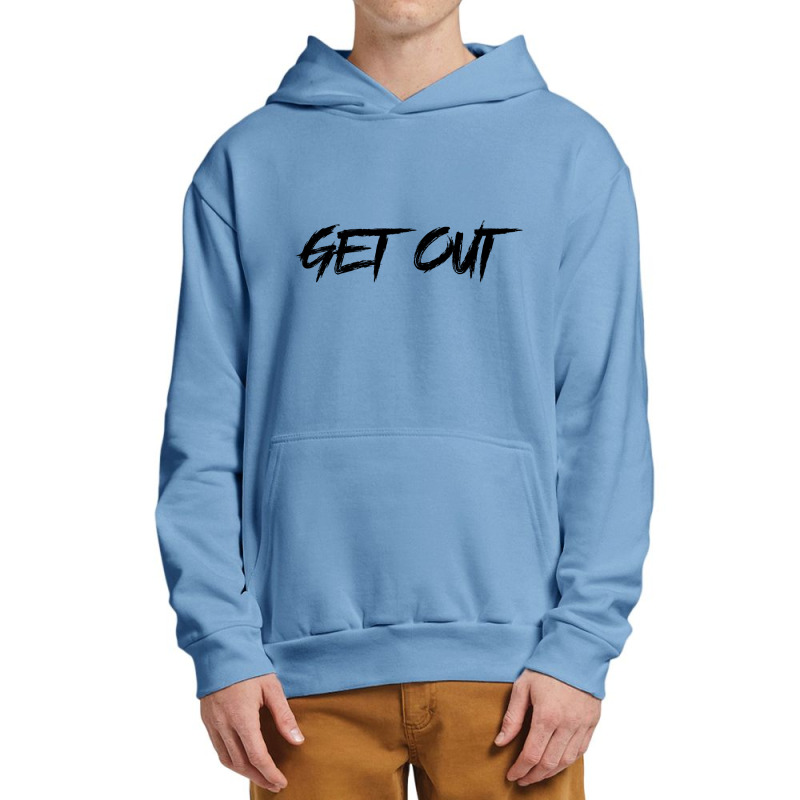 Get Out Urban Pullover Hoodie | Artistshot