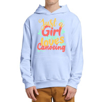 Just A Girl Who Love T  Shirt Just A Girl Who Loves Canoeing Gift Prod Urban Pullover Hoodie | Artistshot