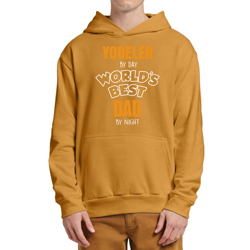 Yodeler By Day Worlds Best Dad By Night Father's Day Gift Urban Pullover Hoodie | Artistshot