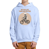 Better Late Than Dead On Time Urban Pullover Hoodie | Artistshot