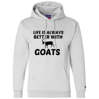 Goat Life Is Better Champion Hoodie | Artistshot