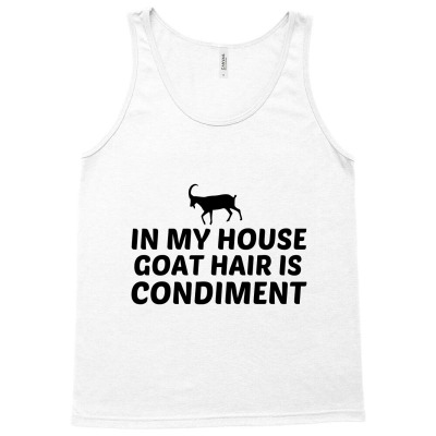 Goat Hair Is Condiment Tank Top Designed By Perfect Designers