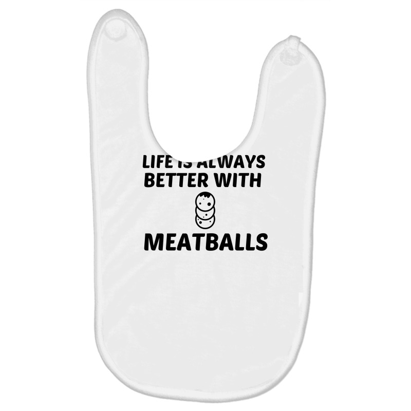 Meatballs Life Is Better Baby Bibs by Perfect Designers | Artistshot