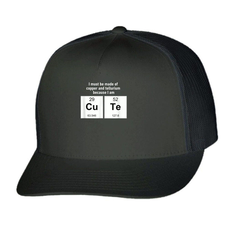 Copper And Tellurium   I Am Cute T Shirt Trucker Cap | Artistshot