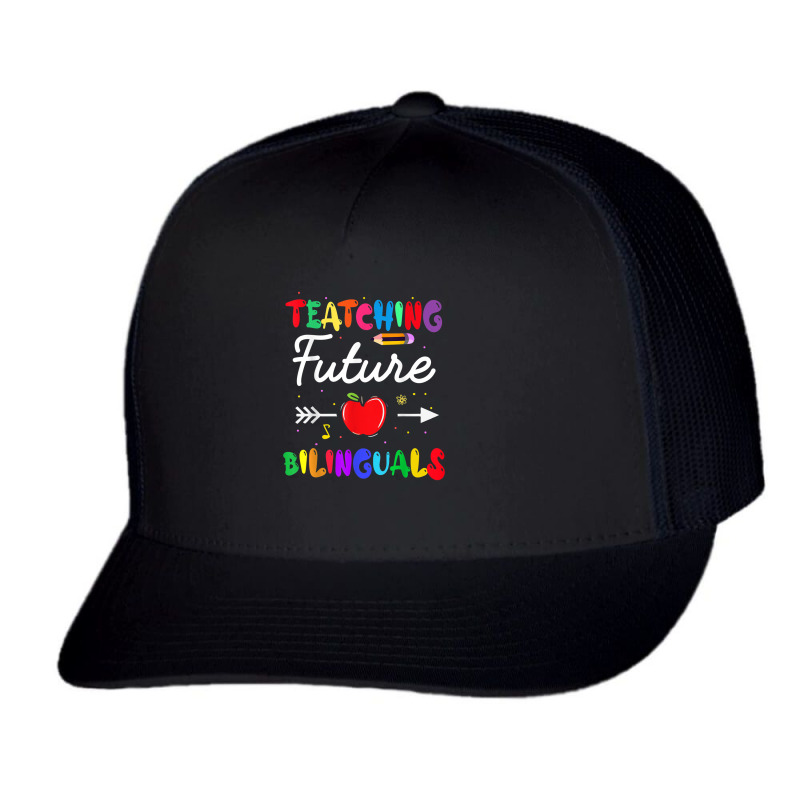 Teaching Future Bilinguals Spanish Teachers Back To School Trucker Cap by MadisonDesign | Artistshot