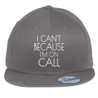 Emergency Services Xmas Gifts I Can't Because I'm On Call Gifts Men Flat Bill Snapback Cap | Artistshot