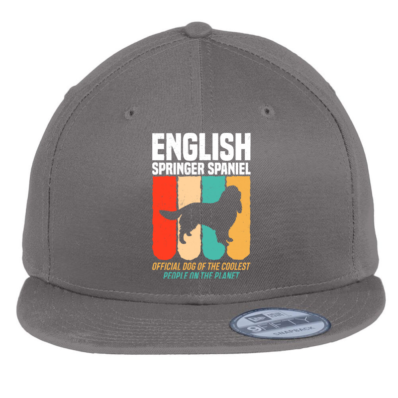 English Springer Spaniel T  Shirt Official Dog Of The Coolest People E Flat Bill Snapback Cap | Artistshot