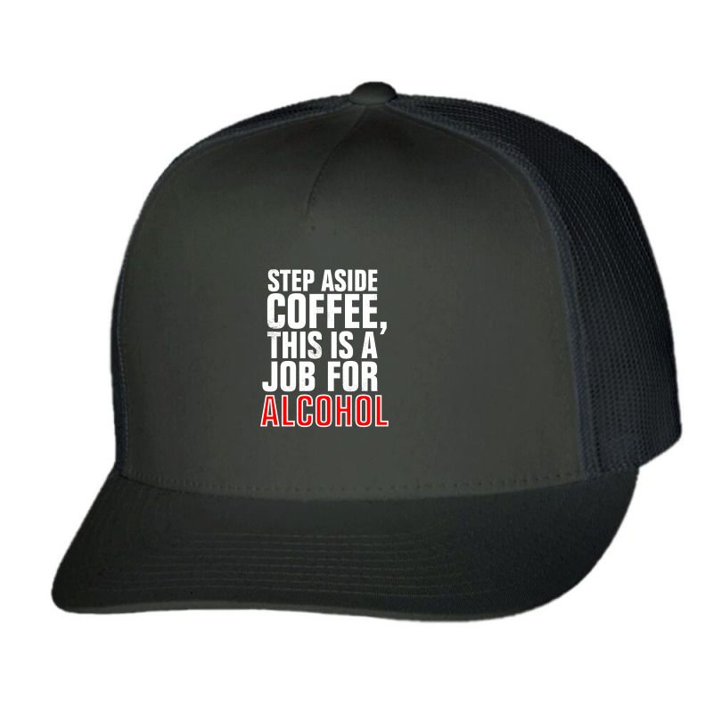 Step Aside Coffee Trucker Cap by Kencot | Artistshot