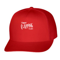 I Support Clapping First Amendment Freedom Of Speach T Shirt Trucker Cap | Artistshot