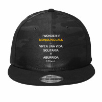 I Wonder If Monolinguals   Funny Spanish Bilinguals Tee V1 Camo Snapback | Artistshot