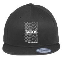 Tacos Tacos Tacos Flat Bill Snapback Cap | Artistshot