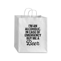 I'm An Alcoholic. In Case Of Emergency Buy Me A Beer Debie Paper Bag - 10 X 5 X 13 | Artistshot