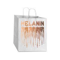 Drippin Melanin For Women Pride   Gifts Black History Month T Shirt Take Out Paper Bag - 14 X 10 X 15 1/2 | Artistshot