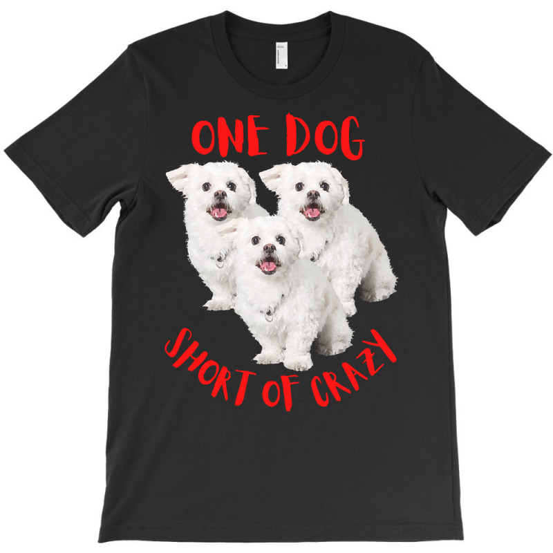 One Dog Short Of Crazy T  Shirtone Dog Short Of Crazy T  Shirt (13) T-shirt | Artistshot